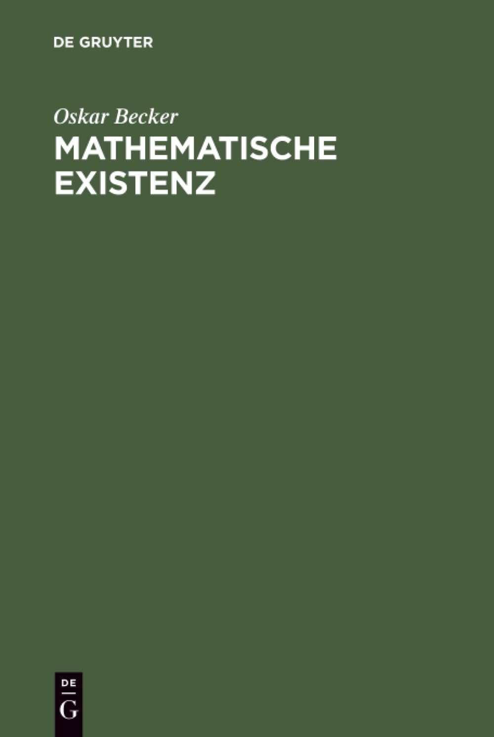 Mathematische Existenz: Untersuchungen zur Logik und Ontologie mathematischer Phänomene Philosophy