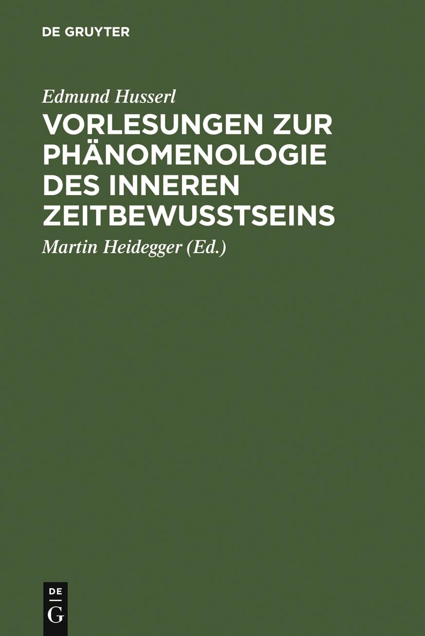 Vorlesungen zur Phänomenologie des inneren Zeitbewußtseins Philosophy