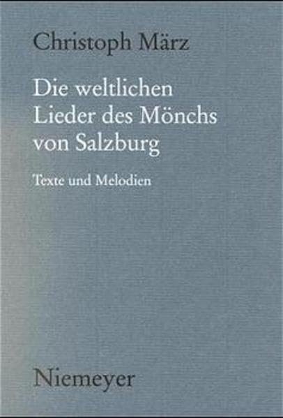 Die weltlichen Lieder des Mönchs von Salzburg: Texte und Melodien (Münchener Texte und Untersuchungen zur deutschen Literatur des Mittelalters) Contemporary literature Books