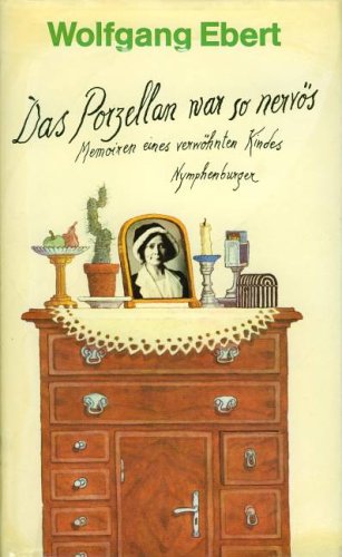 Das Porzellan war so nervös. Memoiren eines verwöhnten Kindes Contemporary literature