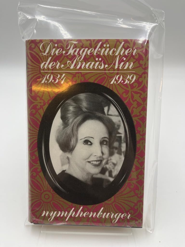 Die Tagebücher der Anais Nin 1934 - 1939. Herausgegeben von Gunther Stuhlmann. Aus dem Amerikanischen übertragen von Herbert Zand (Die Tagebücher der Anais Nin, 2) Classics