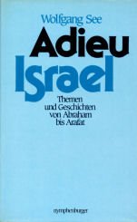 Adieu Israel. Themen und Geschichten von Abraham bis Arafat Religion & Esotericism