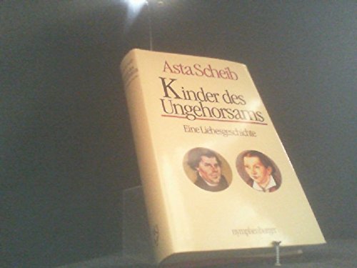 Kinder des Ungehorsams: Martin Luther und Katharina von Bora. Eine Liebesgeschichte (Sonderreihe) Contemporary literature