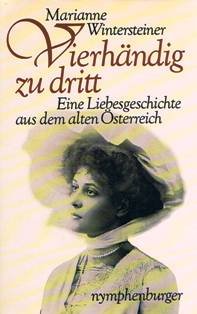 Vierhändig zu dritt. Eine Liebesgeschichte aus dem alten Österreich Books