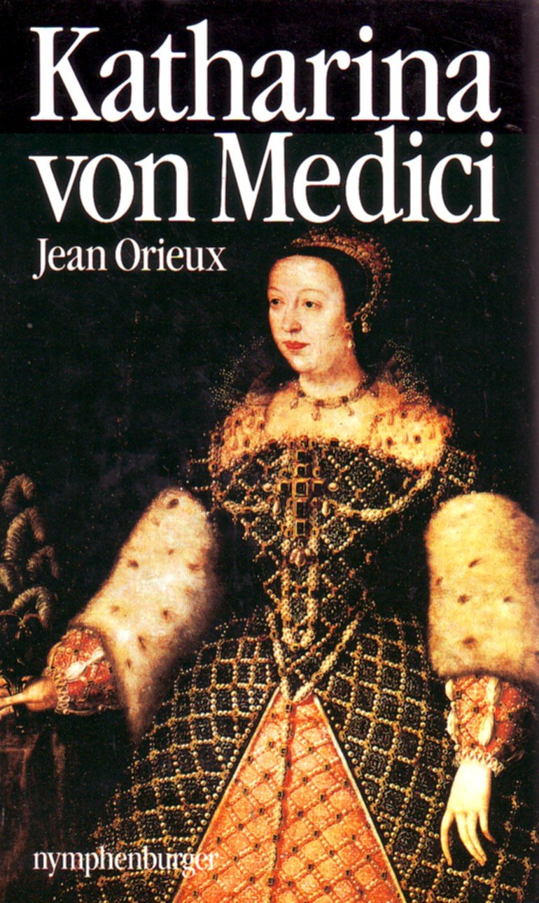 Katharina von Medici oder Die schwarze Königin Politics & Society