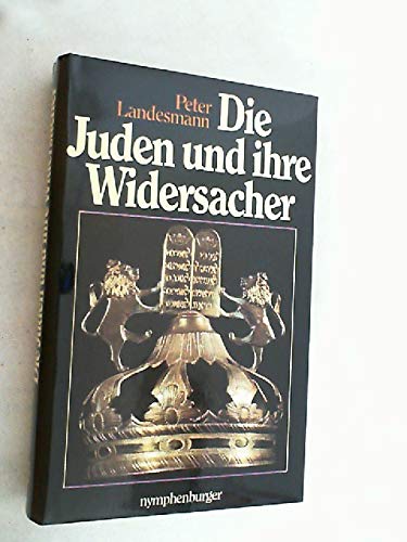 Die Juden und ihre Widersacher Politics & History