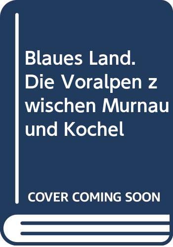 Blaues Land. Die Voralpen zwischen Murnau und Kochel Books