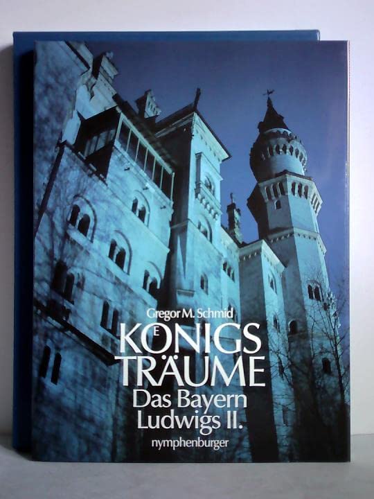 Königsträume. Das Bayern Ludwigs II. Books