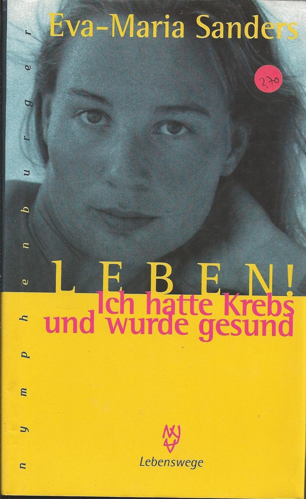 Leben!: Ich hatte Krebs und wurde gesund Medicine