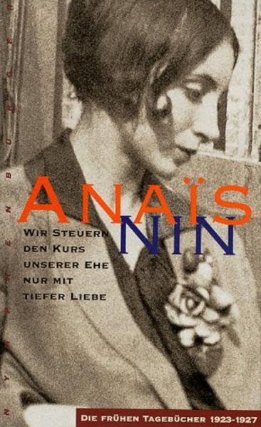 Wir steuern den Kurs unserer Ehe nur mit tiefer Liebe: Die frühen Tagebücher 1923-27 Essays & Short Stories