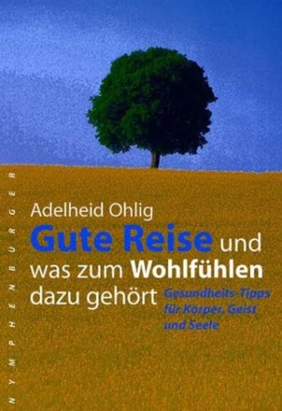 Gute Reise und was zum Wohlfühlen dazu gehört: Gesundheitstipps für Körper, Geist und Seele Lifestyle