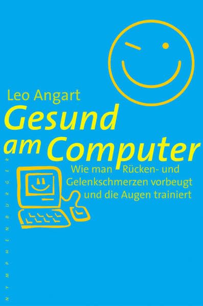 Gesund am Computer: Wie man Rücken- und Gelenkschmerzen vorbeugt und die Augen trainiert Health, Nutrition & Fitness