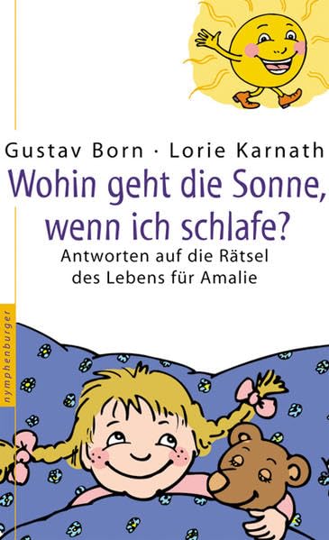 Wohin geht die Sonne, wenn ich schlafe?: Antworten auf die Rätsel des Lebens für Amelie: Antworten auf die Rätsel des Lebens für Amalie Parents & Children