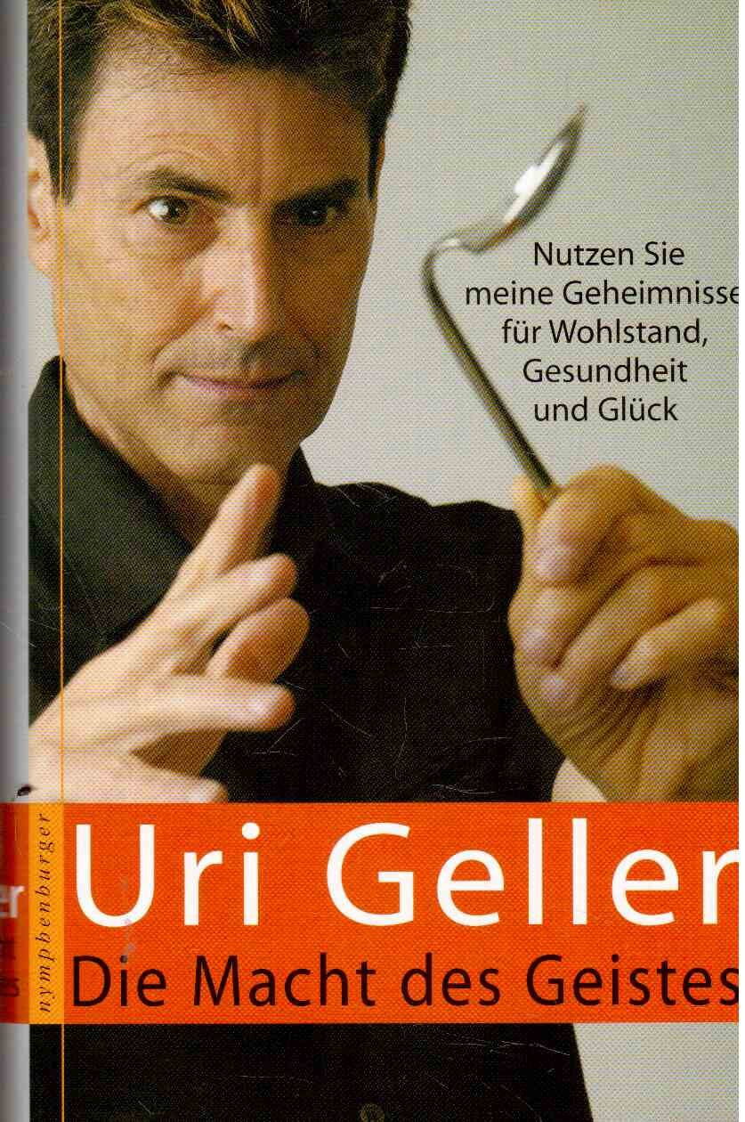 Die Macht des Geistes : nutzen Sie meine Geheimnisse für Wohlstand, Gesundheit und Glück. Philosophy