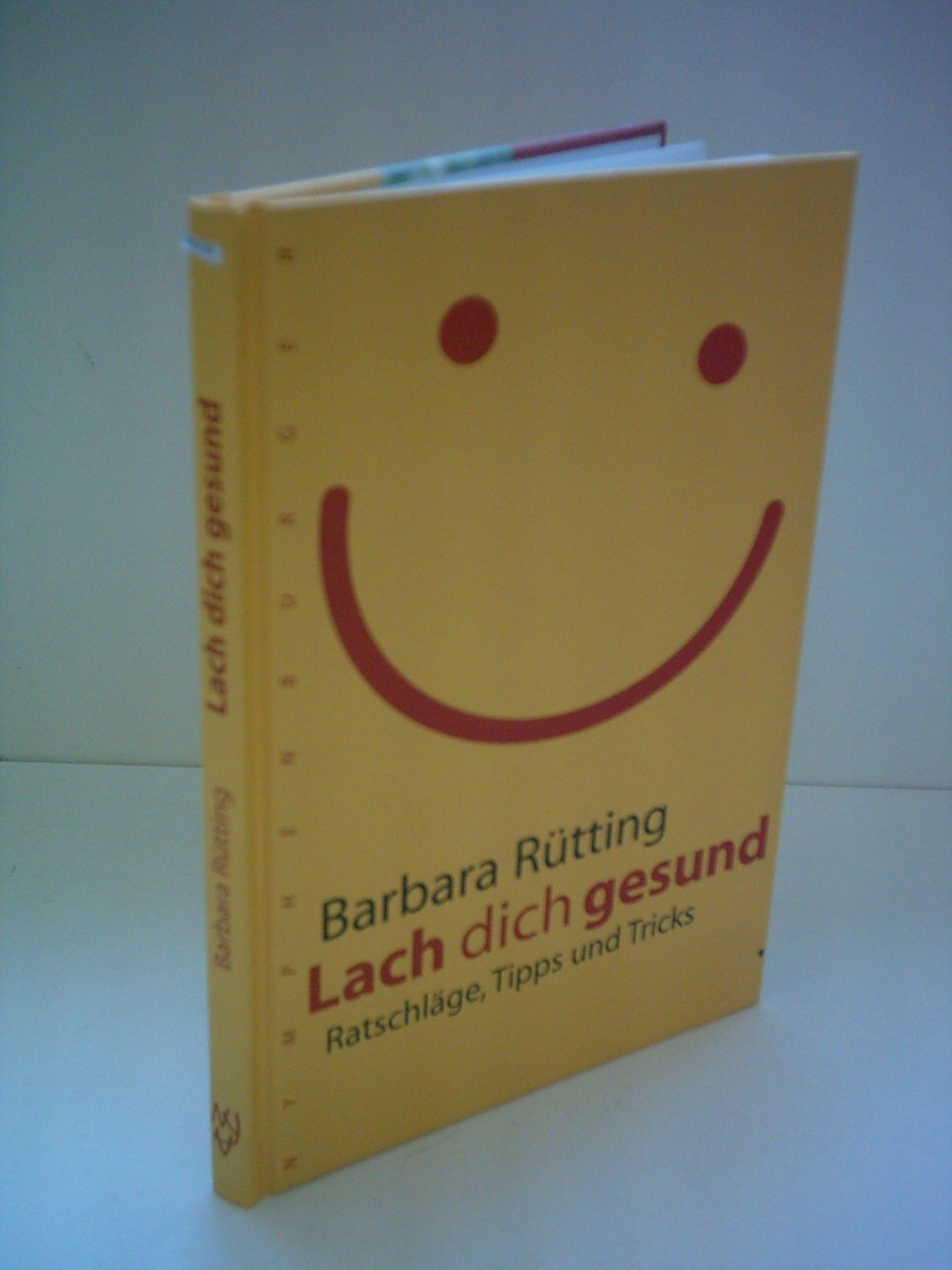 Lach dich gesund. Ratschläge, Tipps und Tricks Health, Nutrition & Fitness