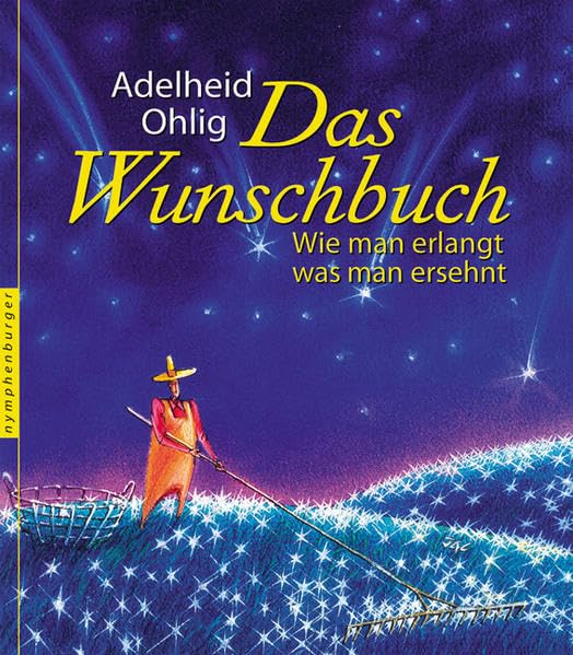 Das Wunschbuch: Wie man erlangt was man ersehnt Health, Nutrition & Fitness
