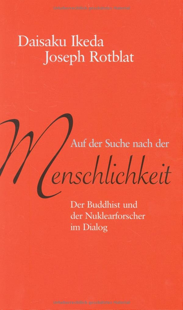 Auf der Suche nach der Menschlichkeit: Der Buddhist und der Nuklearforscher im Dialog Books