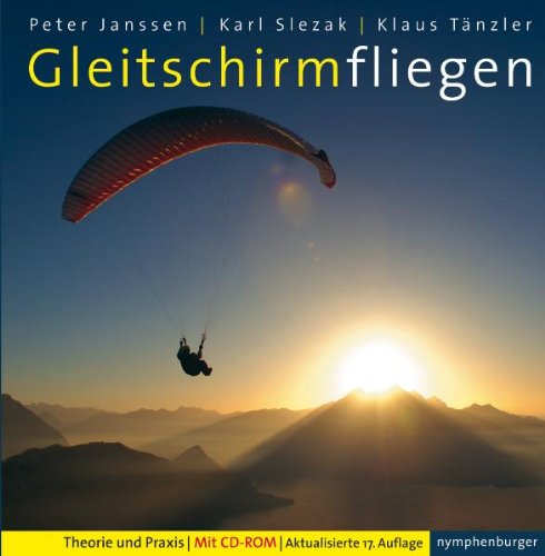 Gleitschirmfliegen: Theorie und Praxis; 17. Aufl. Leisure & Fun Books