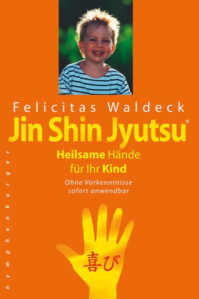 Jin Shin Jyutsu. Heilsame Hände für Ihr Kind: Ohne Vorkenntnisse sofort anwendbar Medicine