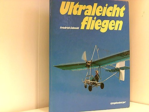 Ultraleichtfliegen. Nach dem offizellen Lehrplan des DULV und DAeC Business & Technology