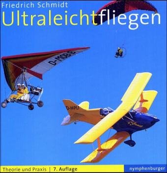 Ultraleichtfliegen. Nach dem offizellen Lehrplan des DULV und DAeC Leisure & Fun
