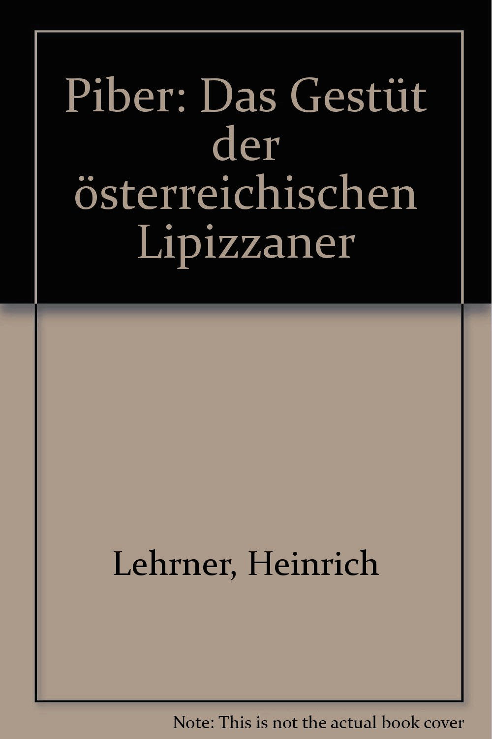 Piber. Das Gestüt der österreichischen Lipizzaner Natural Sciences
