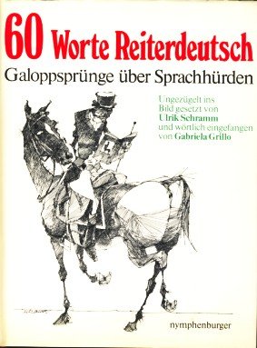 Sechzig Worte Reiterdeutsch. Galoppsprünge über Sprachhürden Professional & Reference Books
