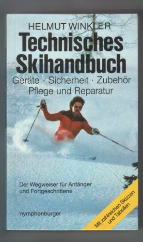 Technisches Skihandbuch. Geräte, Sicherheit, Zubehör, Pflege und Reparatur Leisure & Fun