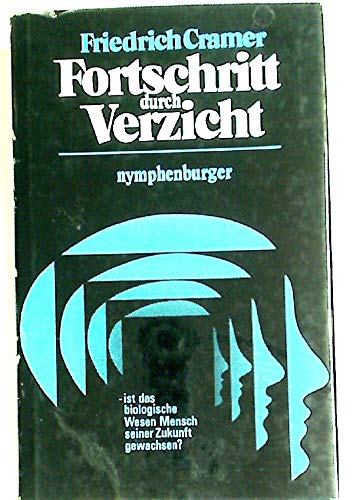 Fortschritt durch Verzicht. Ist das biologische Wesen Mensch seiner Zukunft gewachsen? Social Sciences