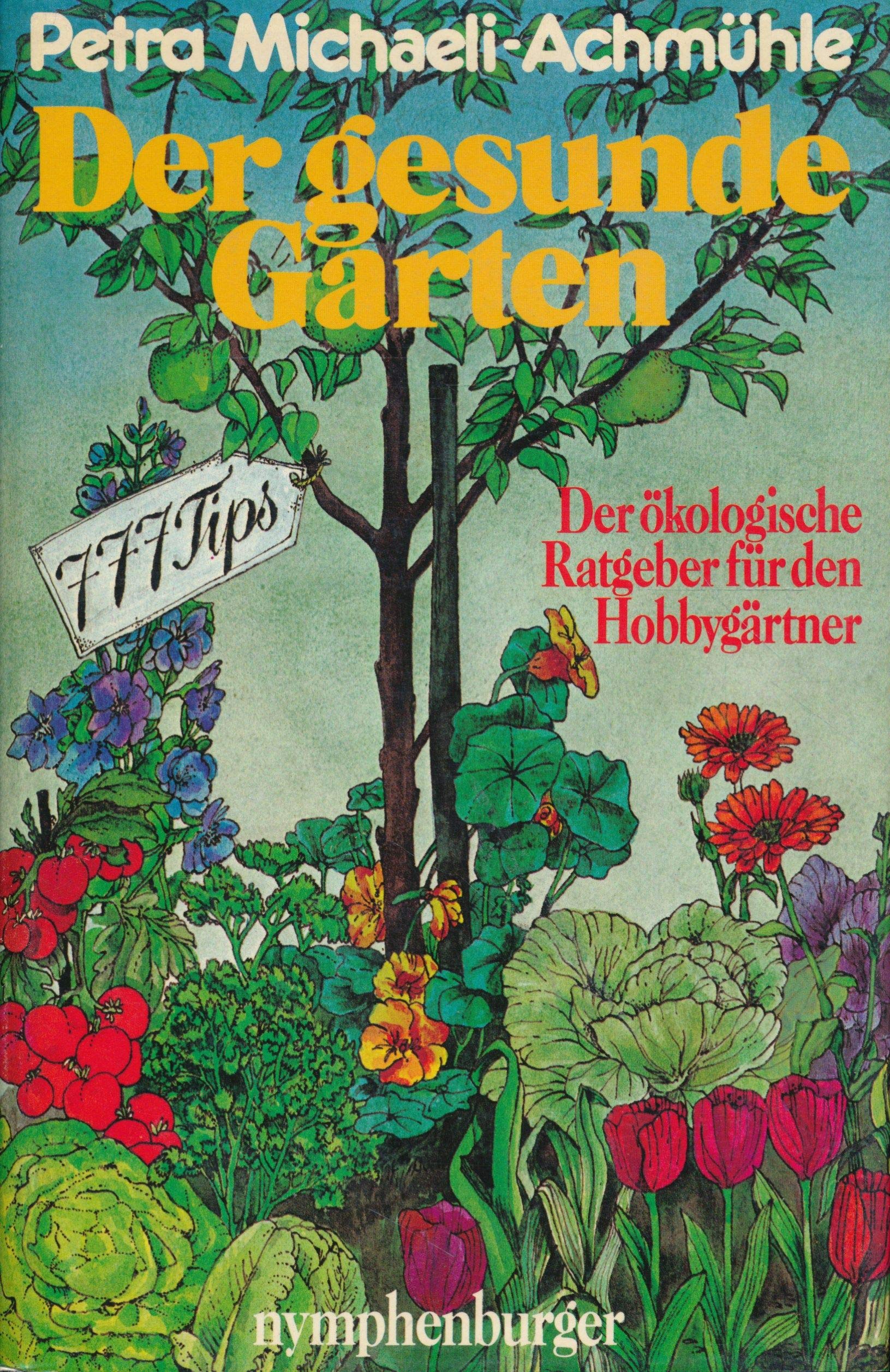 Der gesunde Garten. Der ökologische Ratgeber für den Hobbygärtner Leisure, Home & Garden