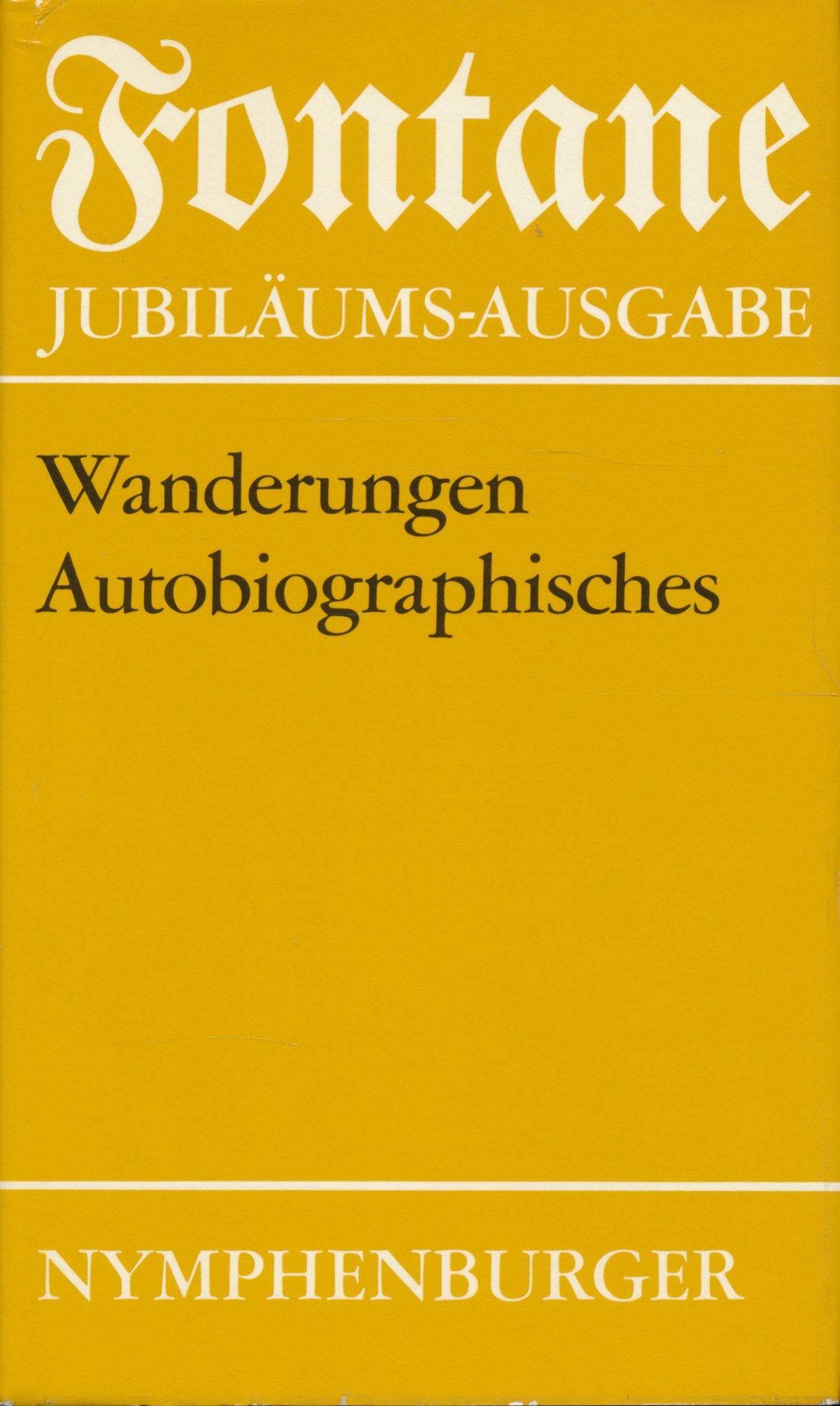 Theodor Fontane. Werke in fünf Bänden. Fünfter Band. Wanderungen Autobiographisch International