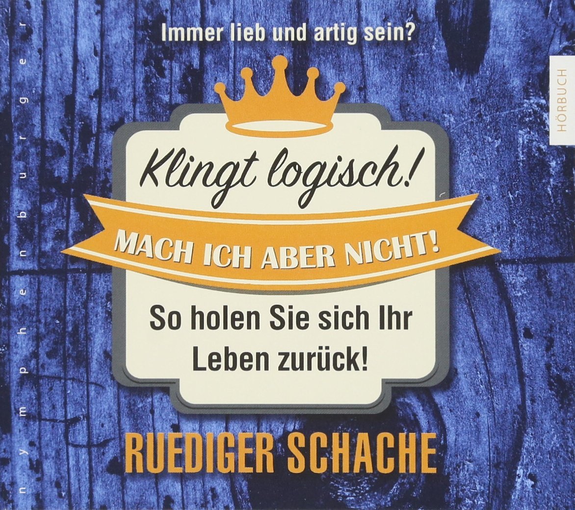 Klingt logisch! Mach ich aber nicht: Hörbuch Business, Finance & Career