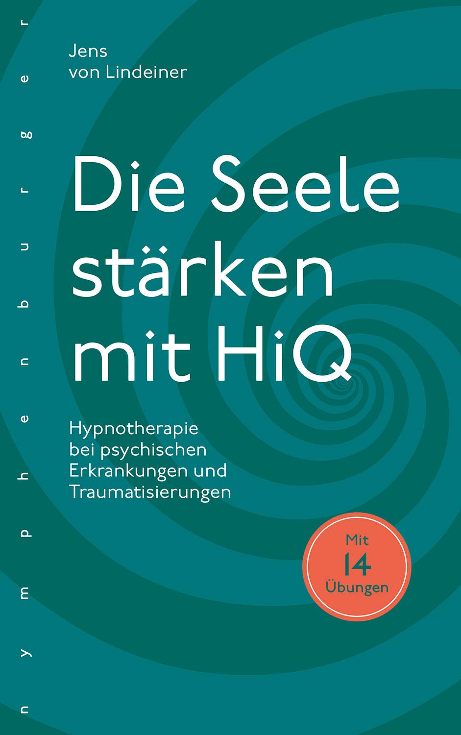 Die Seele stärken mit HiQ: Hypnotherapie bei psychischen Erkrankungen und Traumatisierungen Politics & History
