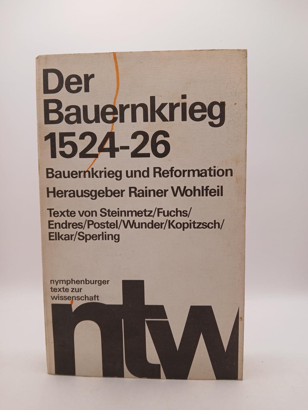 Der Bauernkrieg 1524-26. Bauernkrieg und Reformation. Neun Beiträge Politics & History
