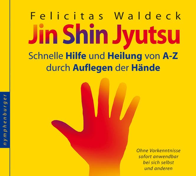 Jin Shin Jyutsu, Volume 1: Schnelle Hilfe und Heilung von A - Z durch Auflegen der Hände Health, Nutrition & Fitness