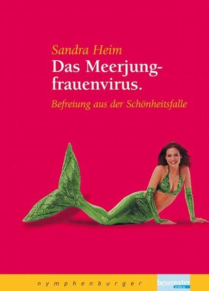 Das Meerjungfrauenvirus. Befreiung aus der Schönheitsfalle Lifestyle