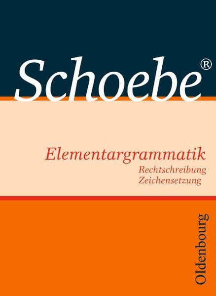 Schoebe Elementargrammatik. Neubearbeitung 2006 General education