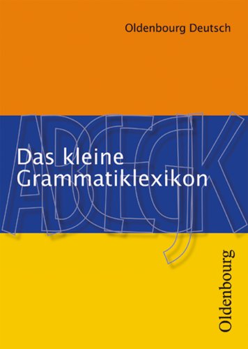 Oldenbourg Deutsch: Das kleine Grammatiklexikon General education