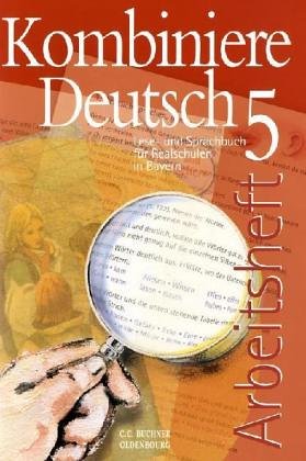 Kombiniere Deutsch: Lese- und Sprachbuch für Realschulen in Bayern / Arbeitsheft 5 Study Guides