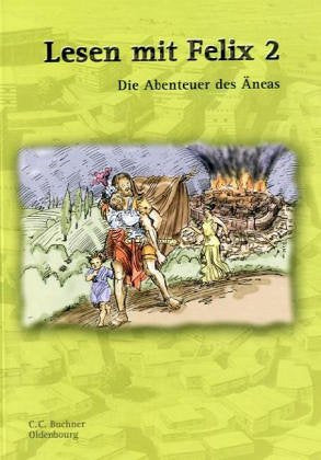 Lesen mit Felix 2. Die Abenteuer des Äneas Foreign Languages ​​& Dictionaries