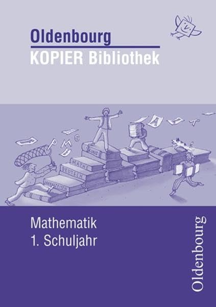 Mathematik 1. Schuljahr (Oldenbourg Kopier Bibliothek) Learning & Reference