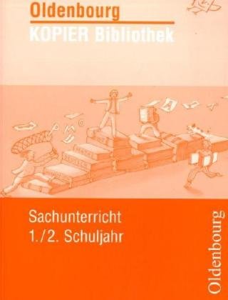 Sachunterricht 1. und 2. Schuljahr (Oldenbourg Kopier Bibliothek) Learning & Reference
