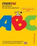 Findefix - Neubearbeitung. Wörterbuch für die Grundschule mit Bild-Wörterbuch / Findefix mit Schreibschrift in lateinischer Ausgangsschrift R06: ... die Grundschule mit Bild-Wörterbuch Englisch Study Guides