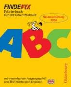 Findefix - Neubearbeitung. Wörterbuch für die Grundschule mit Bild-Wörterbuch / Findefix mit Schreibschrift in vereinfachter Ausgangsschrift R06: ... die Grundschule mit Bild-Wörterbuch Englisch Study Guides