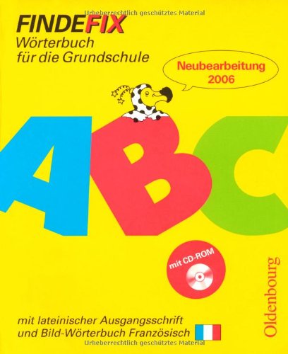 Findefix - Neubearbeitung. Wörterbuch für die Grundschule mit Bild-Wörterbuch / Findefix mit Schreibschrift in lateinischer Ausgangsschrift und CD-ROM ... Grundschule mit Bild-Wörterbuch Französisch Study Guides