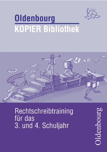 Rechtschreibtraining für das 3. und 4. Schuljahr (Oldenbourg Kopier Bibliothek) Learning & Reference