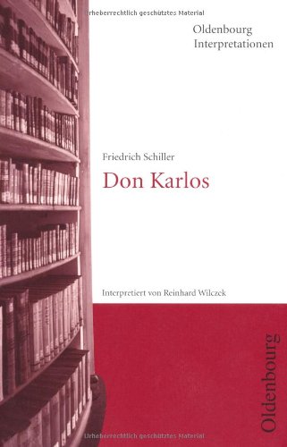 Friedrich Schiller: Don Karlos (Oldenbourg Interpretationen) Study Guides