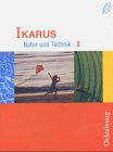 Ikarus Natur und Technik - Schwerpunkt Naturwissenschaftliches Arbeiten: Schülerbuch 5 Study Guides