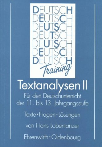 Textanalysen, Bd.2, Für den Deutschunterricht der 11. bis 13. Jahrgangsstufe Learning & Reference