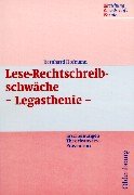 Lese-Rechtschreibschwäche - Legasthenie -: Erscheinungen - Theorieansätze - Prävention Books